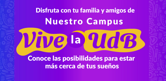 Vive la UdB con tu Familia y Amigos