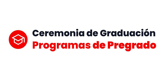 Ceremonia de Graduación Programas de Pregrado