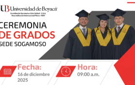 Ceremonia de Graduación de la Sede Sogamoso este martes 16 de diciembre de 2025 en el Paraninfo de la sede, a las 09:00 a.m.