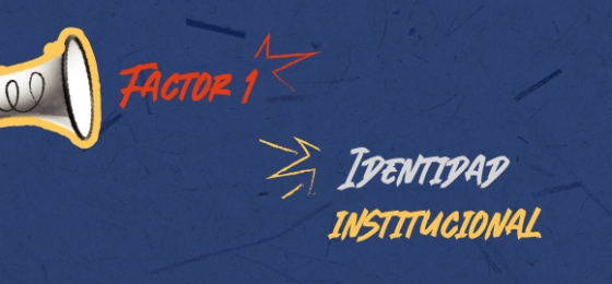 Factor 1. Identidad Institucional